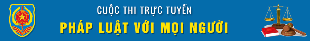 Cuộc thi trực tuyến Pháp luật với mọi người
